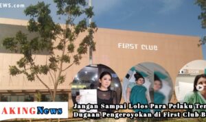 Dugaan Tindak Pidana Pengeroyokan di First Club Batam Agar Segera Diusut Tuntas, Pelaku Diminta jangan Sampai Lolos Dugaan Tindak Pidana Pengeroyokan di First Club Batam Agar Segera Diusut Tuntas, Pelaku Diminta jangan Sampai Lolos